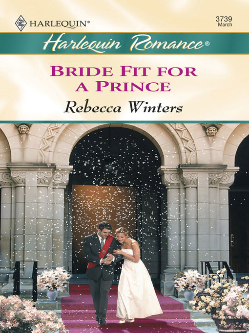 Title details for Bride Fit for a Prince by Rebecca Winters - Available